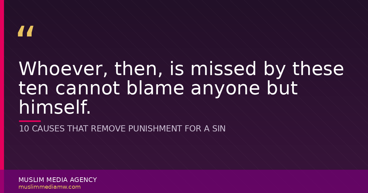 10 CAUSES THAT REMOVE PUNISHMENT FOR A SIN