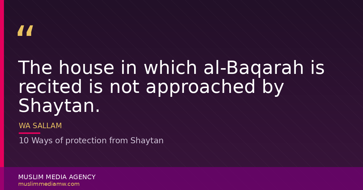 10 Ways of protection from Shaytan