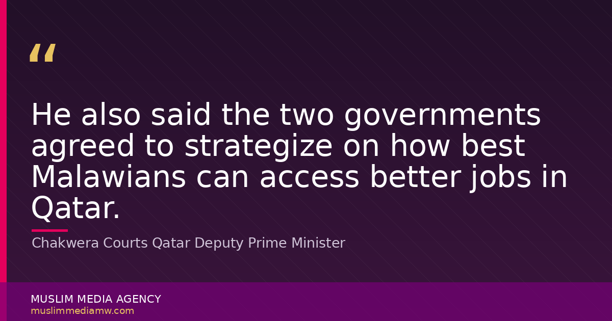 Chakwera Courts Qatar Deputy Prime Minister