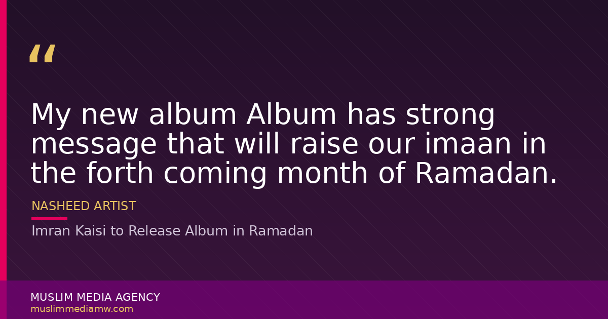 Imran Kaisi to Release Album in Ramadan