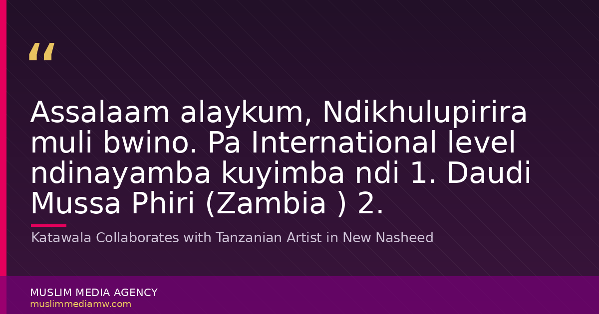 Katawala Collaborates with Tanzanian Artist in New Nasheed