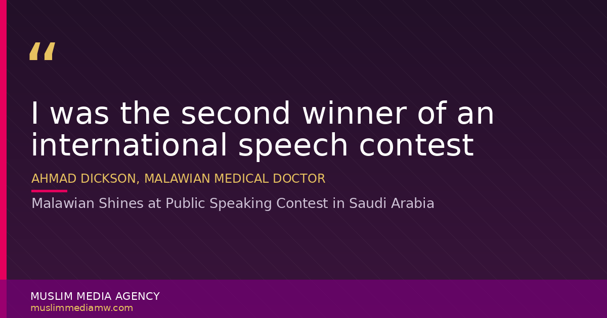 Malawian Shines at Public Speaking Contest in Saudi Arabia