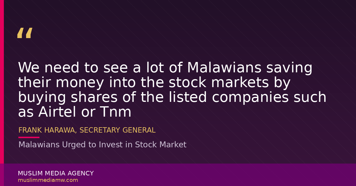 Malawians Urged to Invest in Stock Market