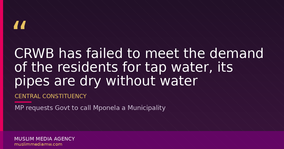 MP requests Govt to call   Mponela a  Municipality