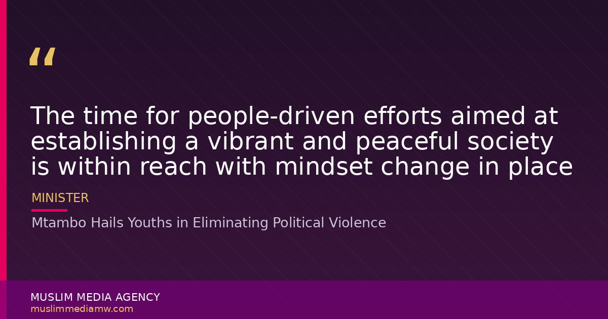 Mtambo Hails Youths in Eliminating Political Violence