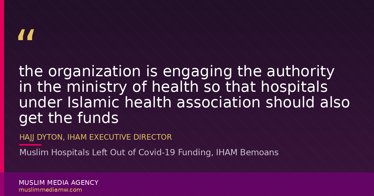 Muslim Hospitals Left Out of Covid-19 Funding, IHAM Bemoans