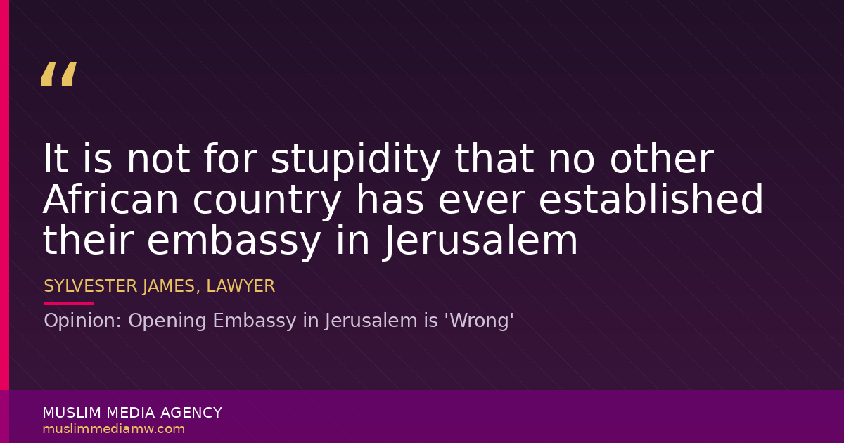 Opinion: Opening Embassy in Jerusalem is  'Wrong'