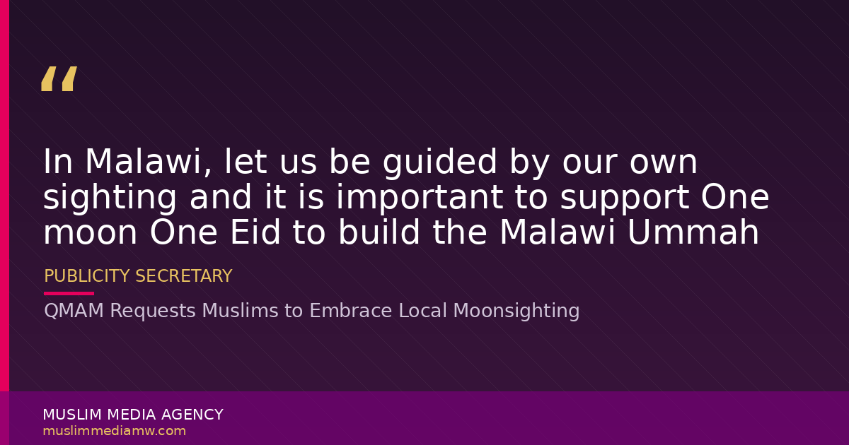 QMAM Requests Muslims to Embrace Local Moonsighting